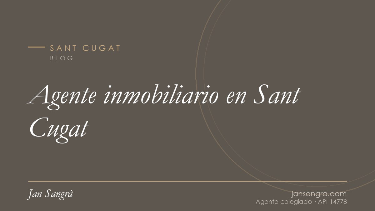 Agente inmobiliario en Sant Cugat — Jan Sangrà Real Estate, agente inmobiliario en Sant Cugat