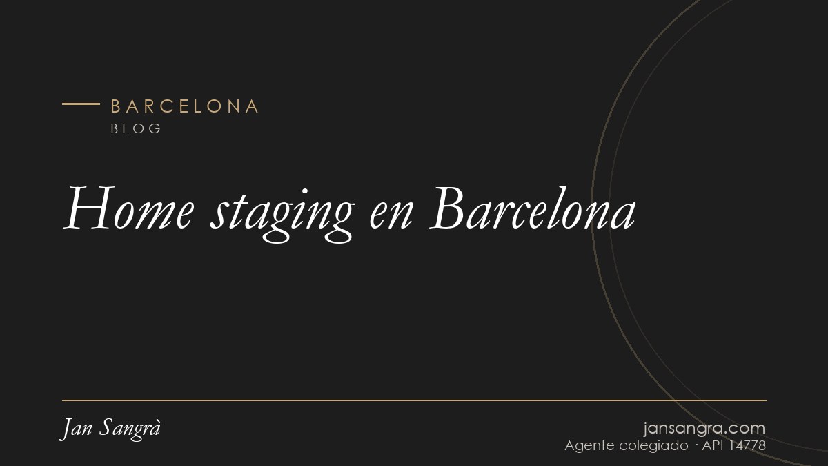 Home staging en Barcelona — Jan Sangrà Real Estate, agente inmobiliario en Barcelona