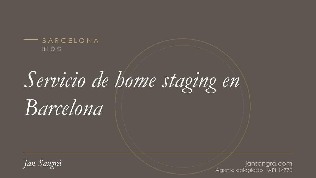 Servicio de home staging en Barcelona — Jan Sangrà Real Estate, agente inmobiliario en Barcelona
