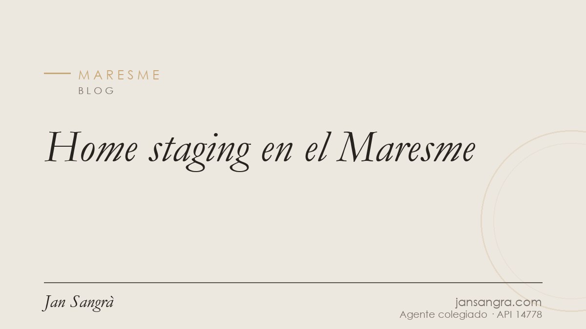 Home staging en el Maresme — Jan Sangrà Real Estate, agente inmobiliario en Maresme