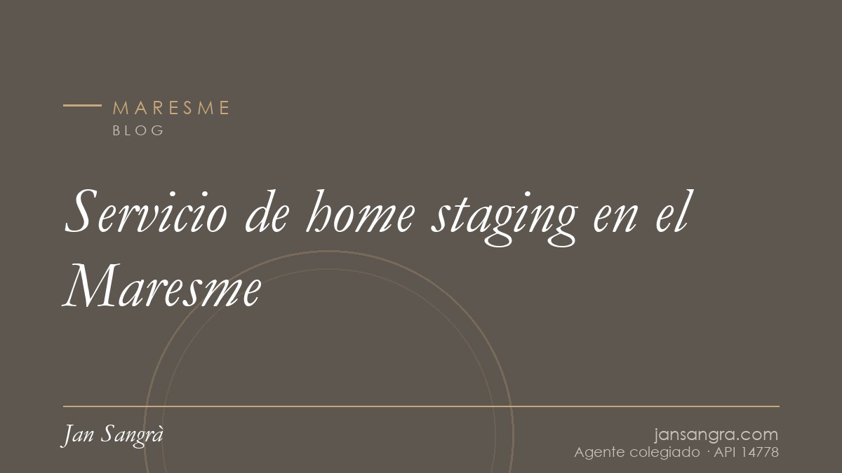 Servicio de home staging en el Maresme — Jan Sangrà Real Estate, agente inmobiliario en Maresme