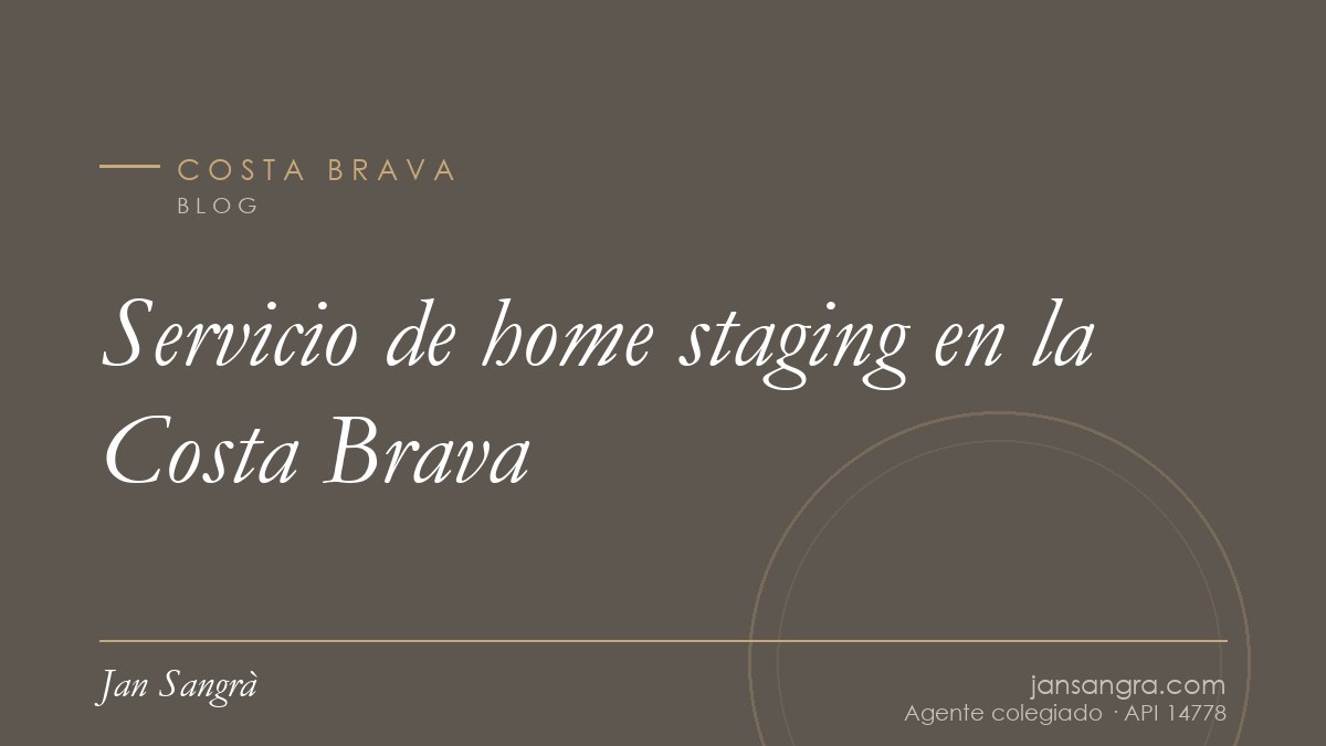 Servicio de home staging en la Costa Brava — Jan Sangrà Real Estate, agente inmobiliario en Costa Brava