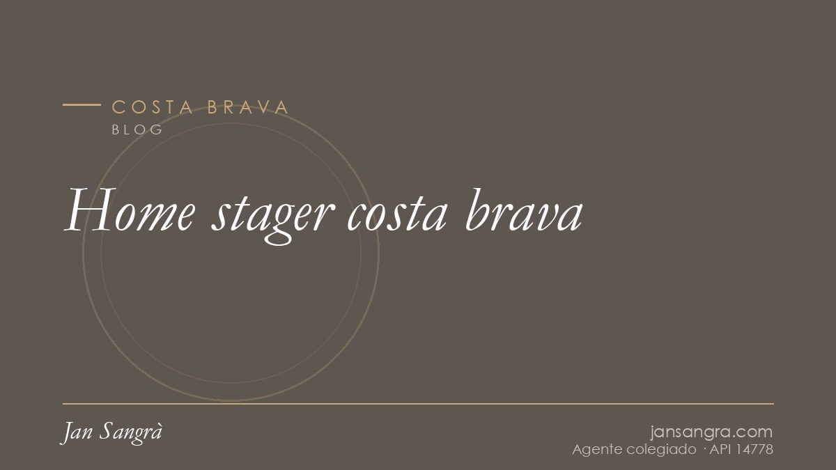 Home stager costa brava — Jan Sangrà Real Estate, agente inmobiliario en Costa Brava