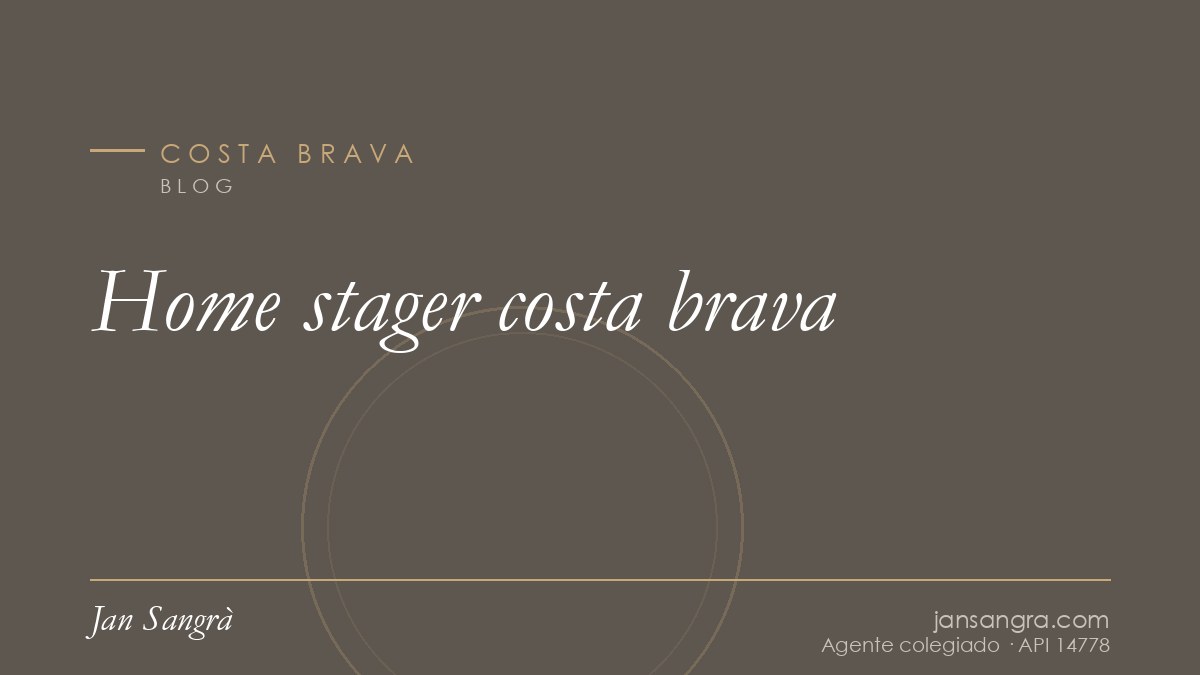 Home stager costa brava — Jan Sangrà Real Estate, agente inmobiliario en Costa Brava