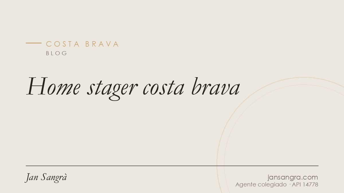 Home stager costa brava — Jan Sangrà Real Estate, agente inmobiliario en Costa Brava