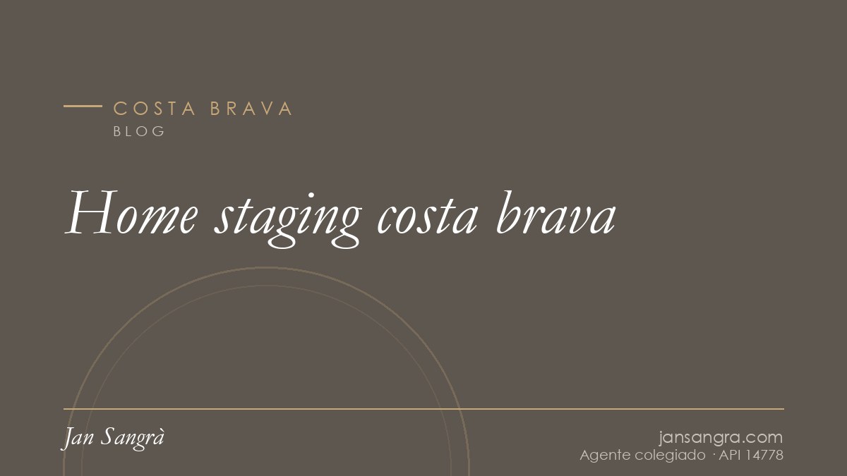 Home staging costa brava — Jan Sangrà Real Estate, agente inmobiliario en Costa Brava