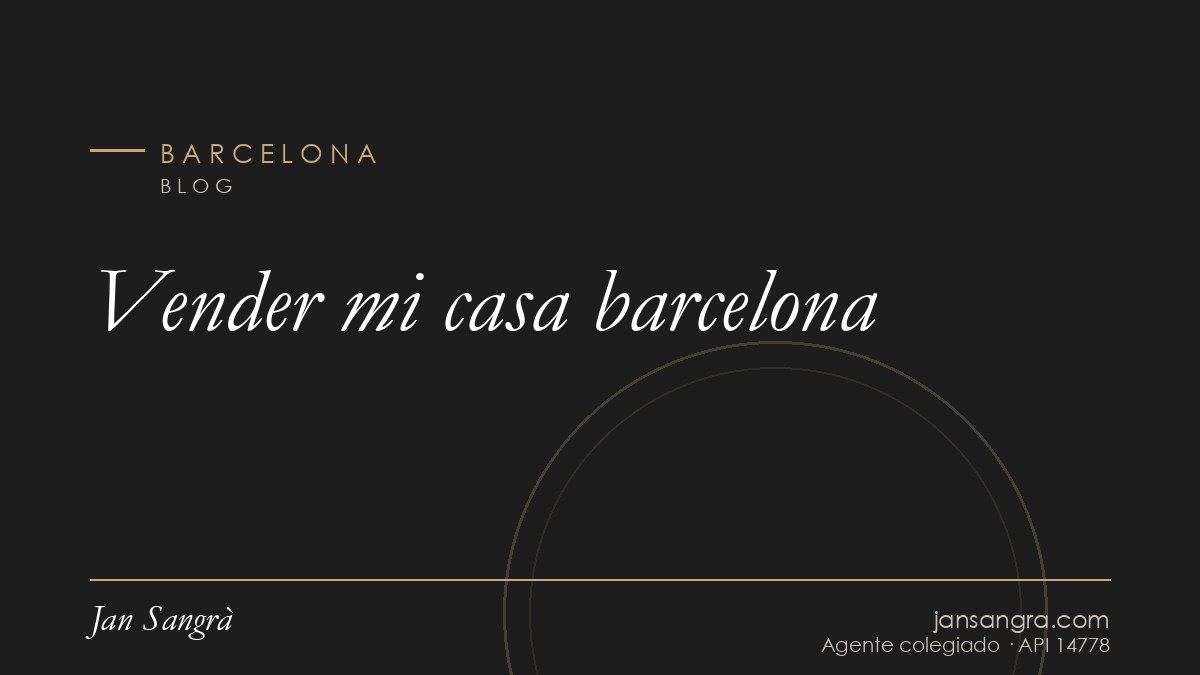 Vender mi casa barcelona — Jan Sangrà Real Estate, agente inmobiliario en Barcelona